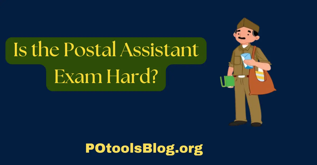 Is the Postal Assistant Exam Hard