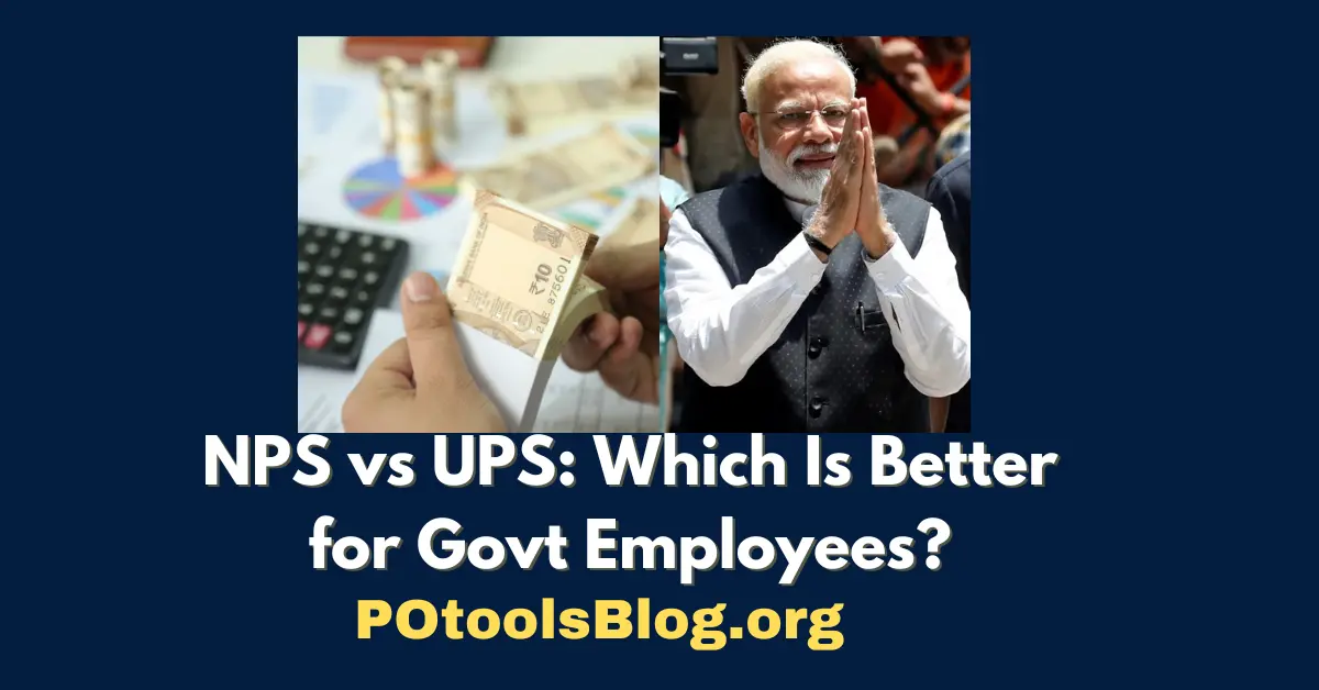 NPS vs UPS Which Is Better for Govt Employees