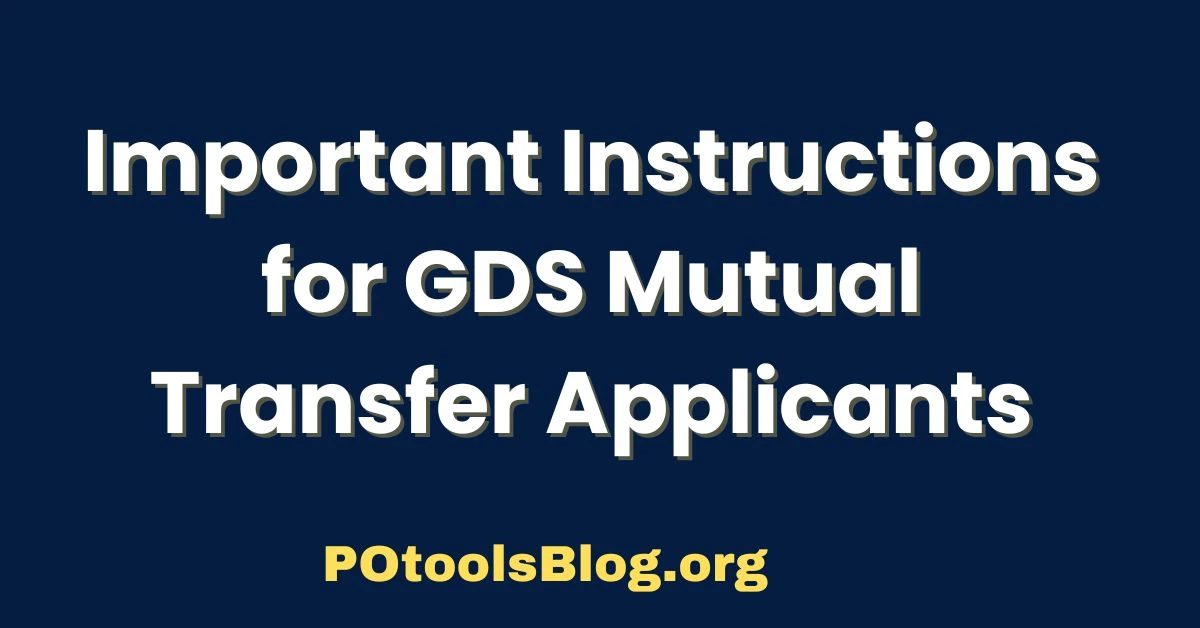 Important Instructions for GDS Mutual Transfer Applicants