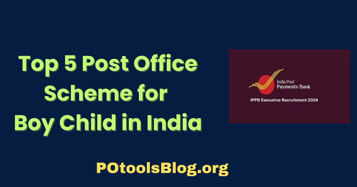 Top 5 Post Office Scheme for Boy Child in India