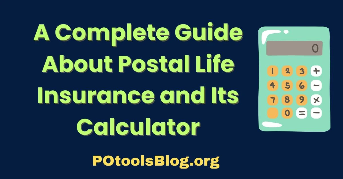 A Complete Guide About Postal Life Insurance and Its Calculator