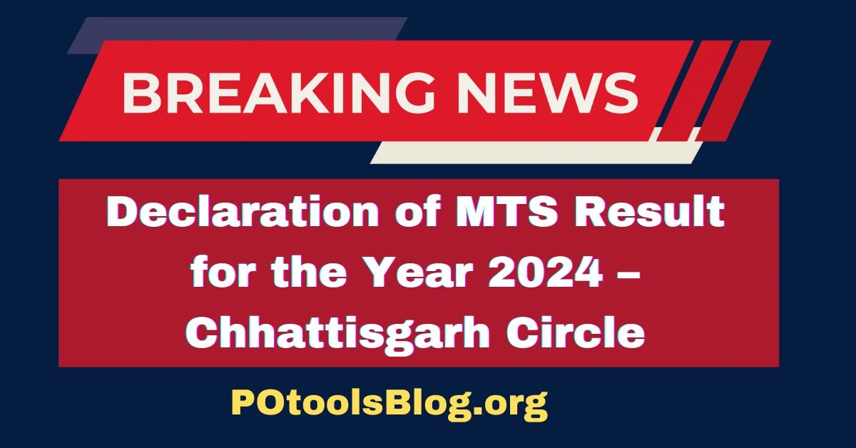 Declaration of MTS Result for the Year 2024 – Chhattisgarh Circle