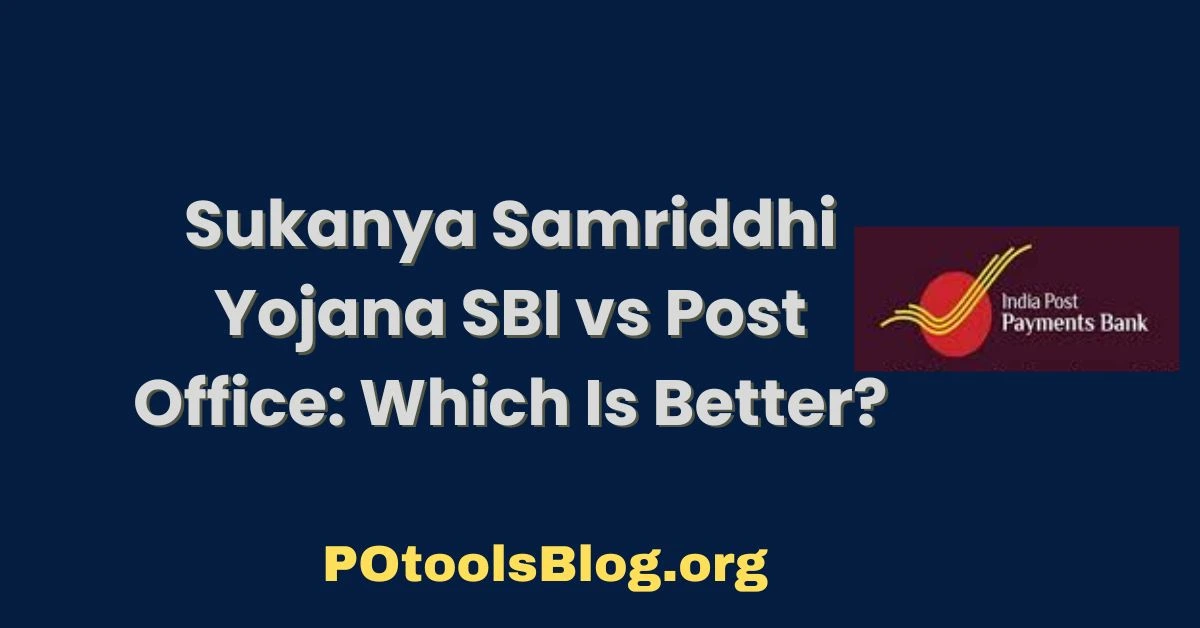 Sukanya Samriddhi Yojana SBI vs Post Office_ Which Is Better