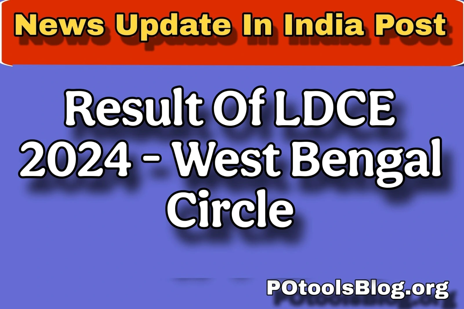 Result of LDCE for promotion to the cadre of Postman/Mail Guard from MTS for the vacancy year 2024 - West Bengal Circle